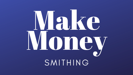 Smithing Money Making